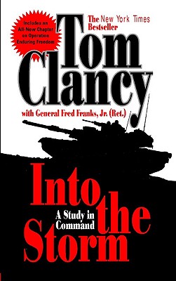 Into the Storm: A Study in Command - Clancy, Tom, and Franks, Frederick M