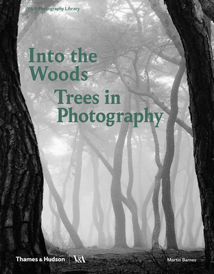 Into the Woods: Trees and Photography - Barnes, Martin