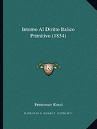 Intorno Al Diritto Italico Primitivo (1854)