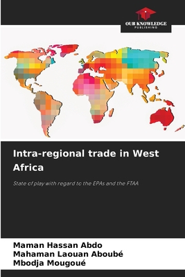 Intra-regional trade in West Africa - Hassan Abdo, Maman, and Laouan Aboub, Mahaman, and Mougou, Mbodja