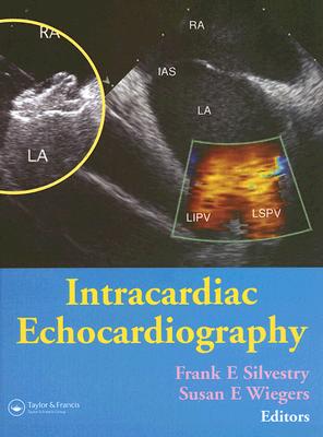 Intracardiac Echocardiography - Silvestry, Frank E, and Wiegers, Susan E