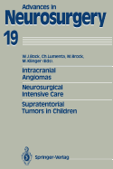 Intracranial Angiomas. Neurosurgical Intensive Care. Supratentorial Tumors in Children: Proceedings of the 41st Annual Meeting of the Deutsche Gesellschaft Fur Neurochirurgie, Dusseldorf, May 27-30, 1990