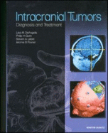 Intracranial Tumors: Diagnosis and Treatment - DeAngelis, Lisa M. (Editor), and Gutin, Philip H. (Editor), and Leibel, Steven A. (Editor)