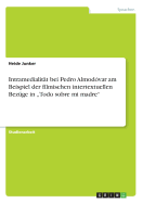 Intramedialit?t bei Pedro Almod?var am Beispiel der filmischen intertextuellen Bez?ge in "Todo sobre mi madre"