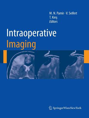 Intraoperative Imaging - Pamir, M. Necmettin (Editor), and Seifert, Volker (Editor), and Kiris, Talat (Editor)