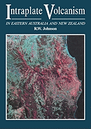 Intraplate Volcanism: In Eastern Australia and New Zealand