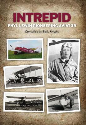 Intrepid Phyl Lewin Pioneering Aviator - Knight, Sally