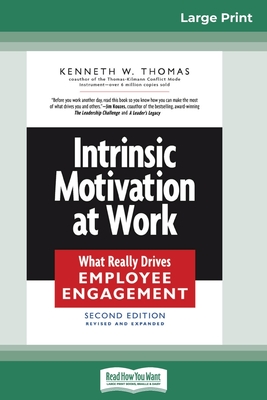 Intrinsic Motivation at Work (16pt Large Print Edition) - Thomas, Kenneth W