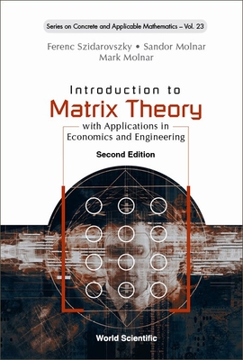 Intro Matrix Theory (2nd Ed) - Ferenc Szidarovszky, Sandor Molnar & Mar