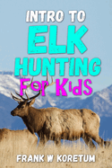Intro to Elk Hunting for Kids