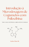 Introdução à Microdosagem de Cogumelos com Psilocibina: Tudo o Que Precisa Saber Antes de Começar