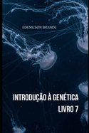 Introdu??o ? Gen?tica - Livro 7