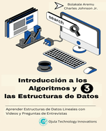 Introduccin a los Algoritmos y las Estructuras de Datos, 3: Aprender Estructuras de Datos Lineales con Videos y Preguntas de Entrevistas