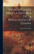 Introduccin Para La Historia De La Revolucin De Espaa