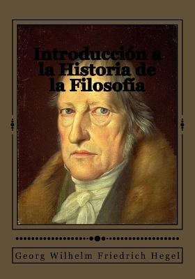 Introducci?n a la Historia de la Filosof?a - Duran, Jhon (Translated by), and Hegel, Georg Wilhelm Friedrich