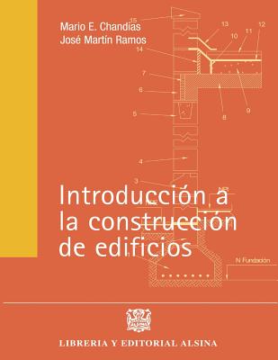 Introduccion a la construccion de edificios - Ramos, Jose Martin, and Chandias, Mario E
