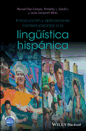 Introduccion y Aplicaciones Contextualizadas a la Linguistica Hispanica