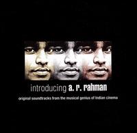 Introducing A.R. Rahman: Original Soundtracks From the Musical Genius of Indian Cinema - A.R. Rahman