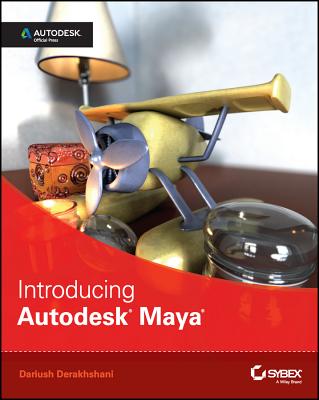 Introducing Autodesk Maya 2015: Autodesk Official Press - Derakhshani, Dariush