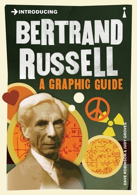 Introducing Bertrand Russell: A Graphic Guide - Robinson, Dave, and Groves, Judy
