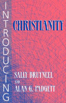 Introducing Christianity - Bruyneel, Sally, and Padgett, Alan G
