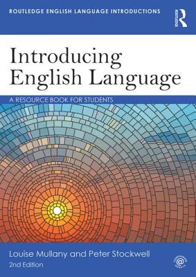 Introducing English Language: A Resource Book for Students - Mullany, Louise, and Stockwell, Peter, Professor