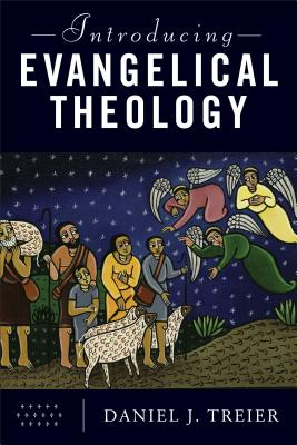 Introducing Evangelical Theology - Treier, Daniel J