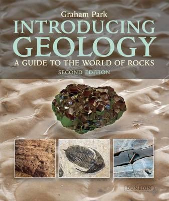 Introducing Geology: A Guide to the World of Rocks - Park, Graham