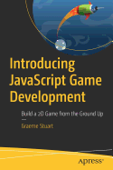 Introducing JavaScript Game Development: Build a 2D Game from the Ground Up