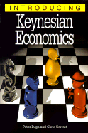 Introducing Keynesian Economics - Pugh, Peter, and Garratt, Chris