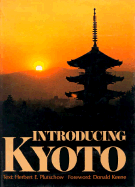 Introducing Kyoto - Plutschow, Herbert, and Keene, Donald, Professor (Foreword by)