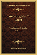 Introducing Men to Christ: Fundamental Studies (1911)