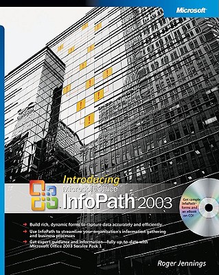 Introducing Microsoft Office Infopath - Jennings, Roger