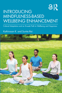 Introducing Mindfulness-Based Wellbeing Enhancement: Cultural Adaptation and an 8-Week Path to Wellbeing and Happiness