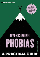 Introducing Overcoming Phobias: A Practical Guide