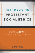 Introducing Protestant Social Ethics