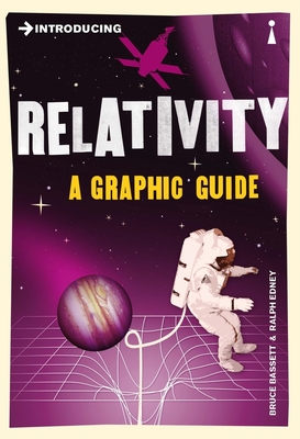 Introducing Relativity: A Graphic Guide - Bassett, Bruce, and Edney, Ralph (Editor)