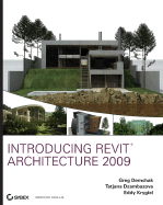 Introducing Revit Architecture 2009: BIM for Beginners - Demchak, Greg, and Dzambazova, Tatjana, and Krygiel, Eddy