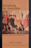 Introducing the Apocrypha: Message, Context, and Significance