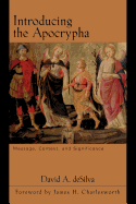 Introducing the Apocrypha: Message, Context, and Significance