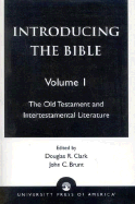 Introducing the Bible: The Old Testament and Intertestamental Literature: Volume I