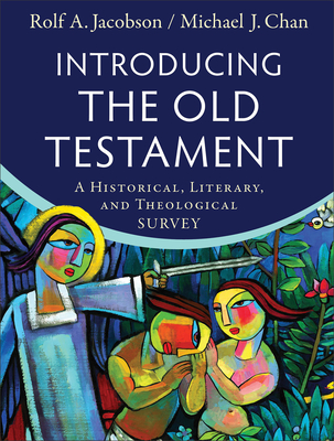 Introducing the Old Testament: A Historical, Literary, and Theological Survey - Jacobson, Rolf A, and Chan, Michael J
