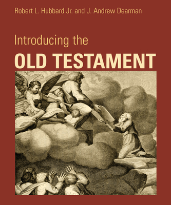 Introducing the Old Testament - Hubbard, Robert L, and Dearman, J Andrew