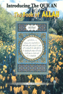 Introducing the Qur'an: The Book of Allah - Ahmed, Mukhtar, and Al-Mesalati, Mukhtar K Ahmed