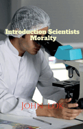 Introduction Scientists Moralty