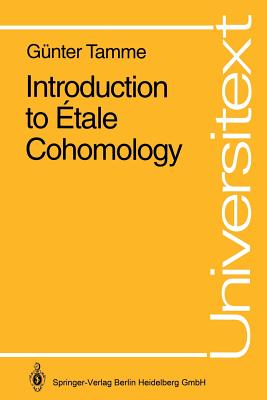 Introduction to tale Cohomology - Tamme, Gnter, and Kolster, M (Translated by)
