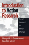 Introduction to Action Research: Social Research for Social Change - Greenwood, Davydd James, Professor, and Levin, Morten, Professor