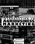 Introduction to Agribusiness Marketing - Beierlein, James G, and Seperich, George J, and Woolverton, Michael W