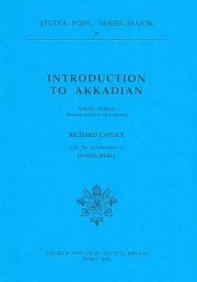 Introduction to Akkadian - Caplice, Richard, and Snell, Daniel