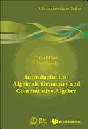 Introduction to Algebraic Geometry and Commutative Algebra